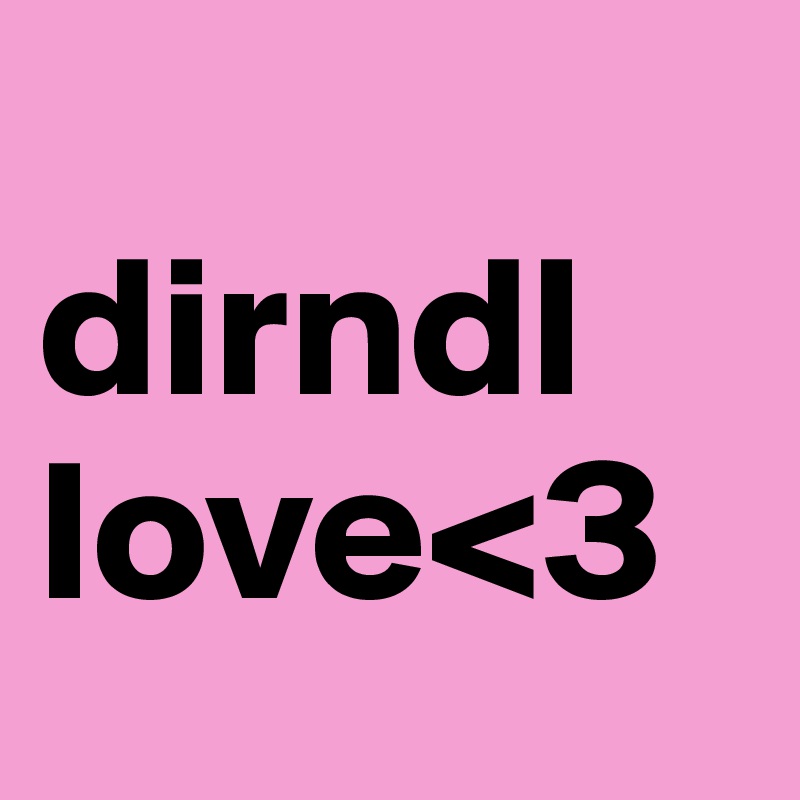 
dirndl
love<3 