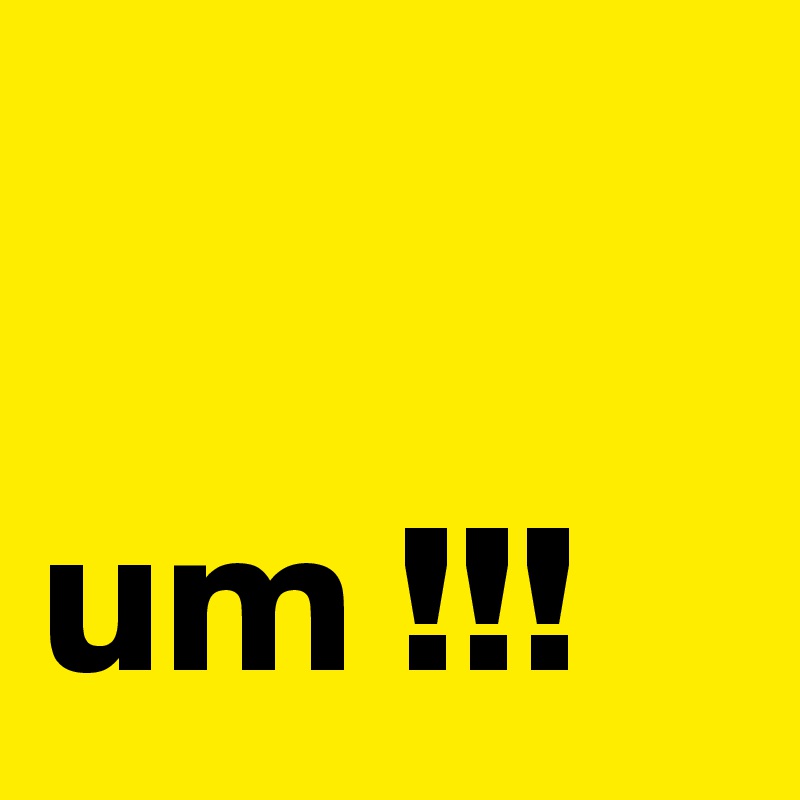  

um !!!