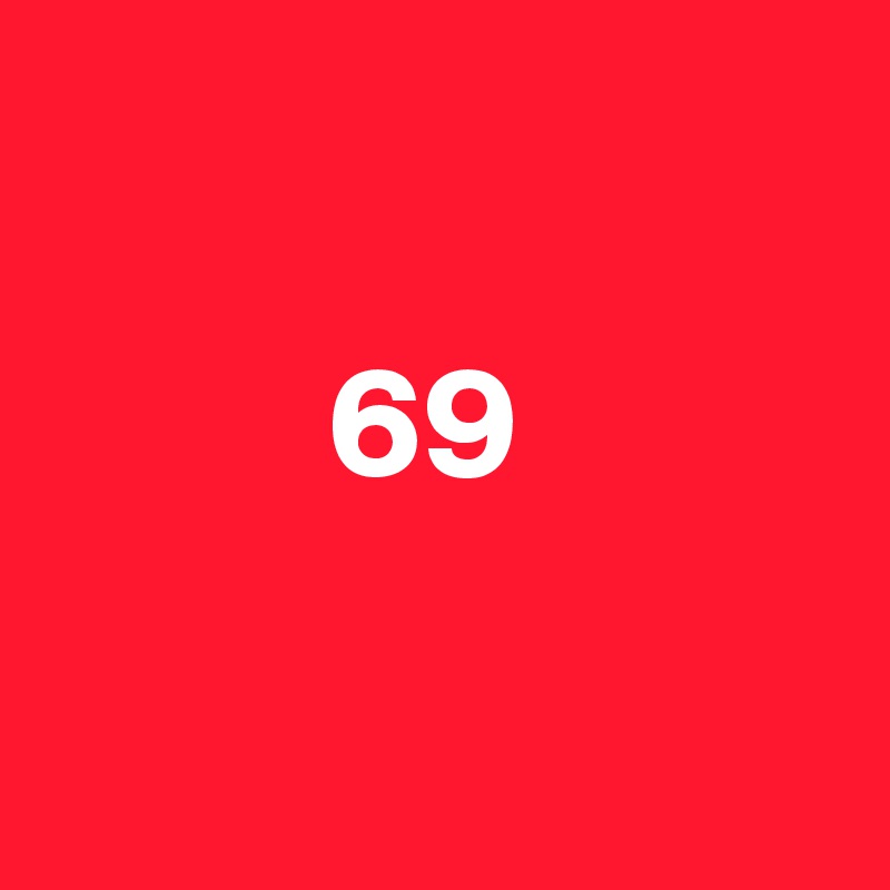 

         69

