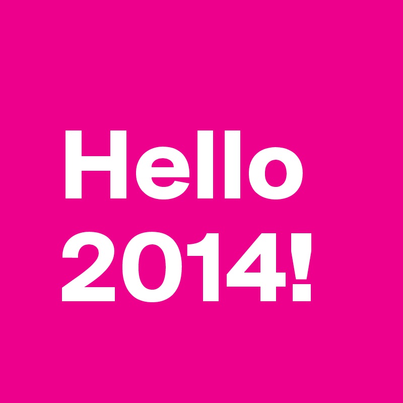 
  Hello
  2014!