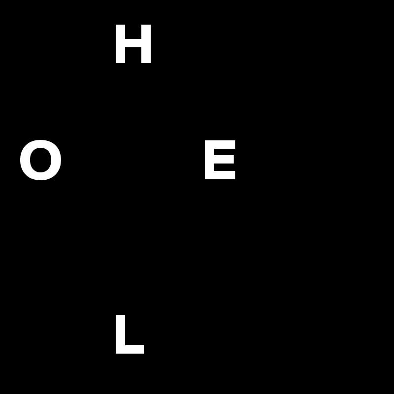         H

O            E


        L