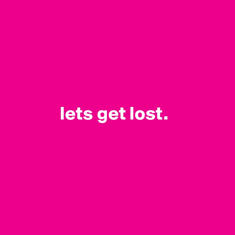 Let's get Lost. Lets get 520x520. @ Lets get Lost ai. @ Lets get Lost ai Adobe stock. Lets get it done