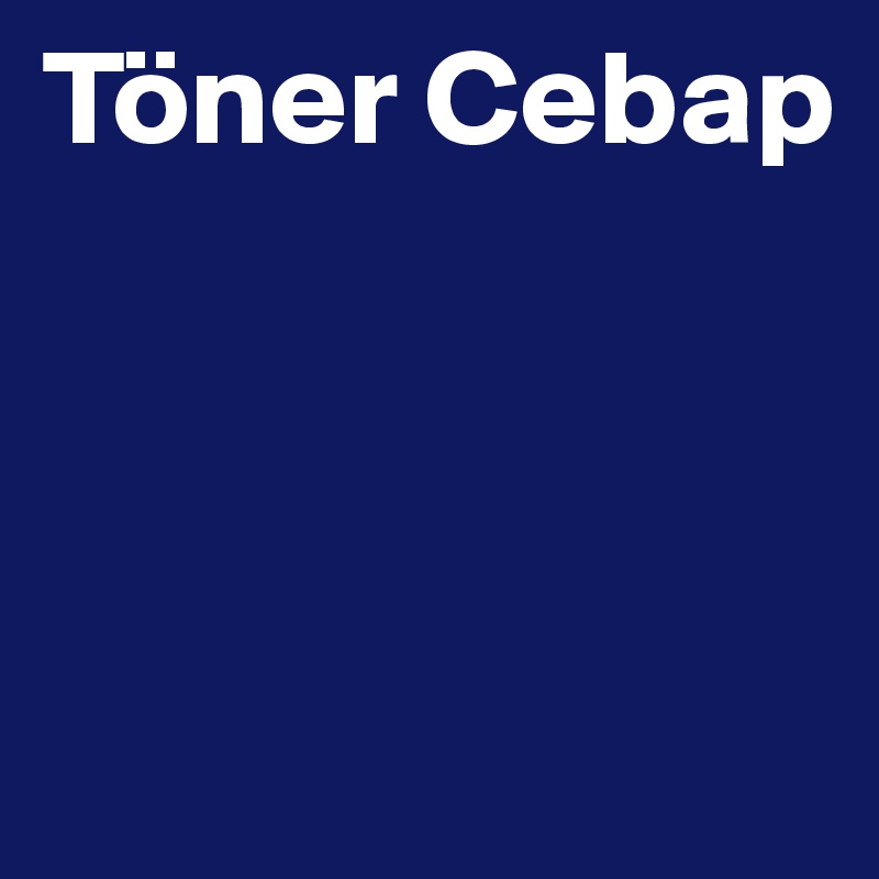 Töner Cebap



