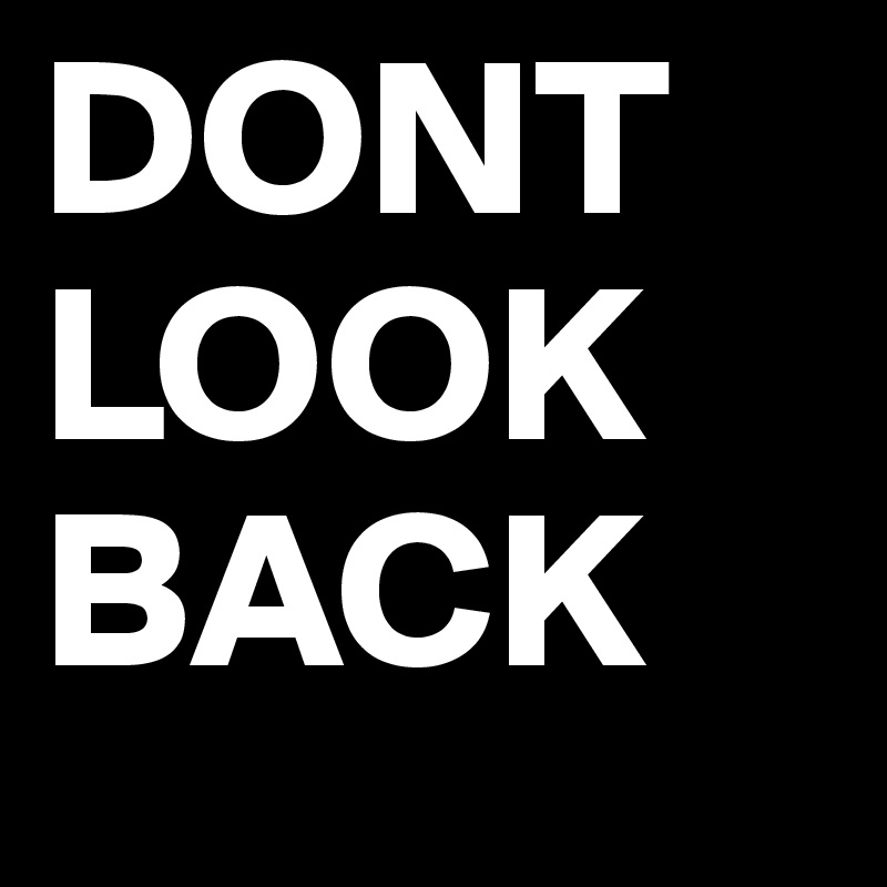 DONT   LOOK    BACK