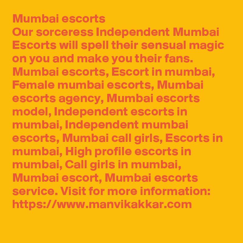 Mumbai escorts
Our sorceress Independent Mumbai Escorts will spell their sensual magic on you and make you their fans. Mumbai escorts, Escort in mumbai, Female mumbai escorts, Mumbai escorts agency, Mumbai escorts model, Independent escorts in mumbai, Independent mumbai escorts, Mumbai call girls, Escorts in mumbai, High profile escorts in mumbai, Call girls in mumbai, Mumbai escort, Mumbai escorts service. Visit for more information: https://www.manvikakkar.com
