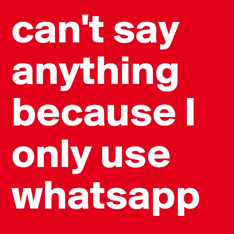 can't say anything because I only use whatsapp 