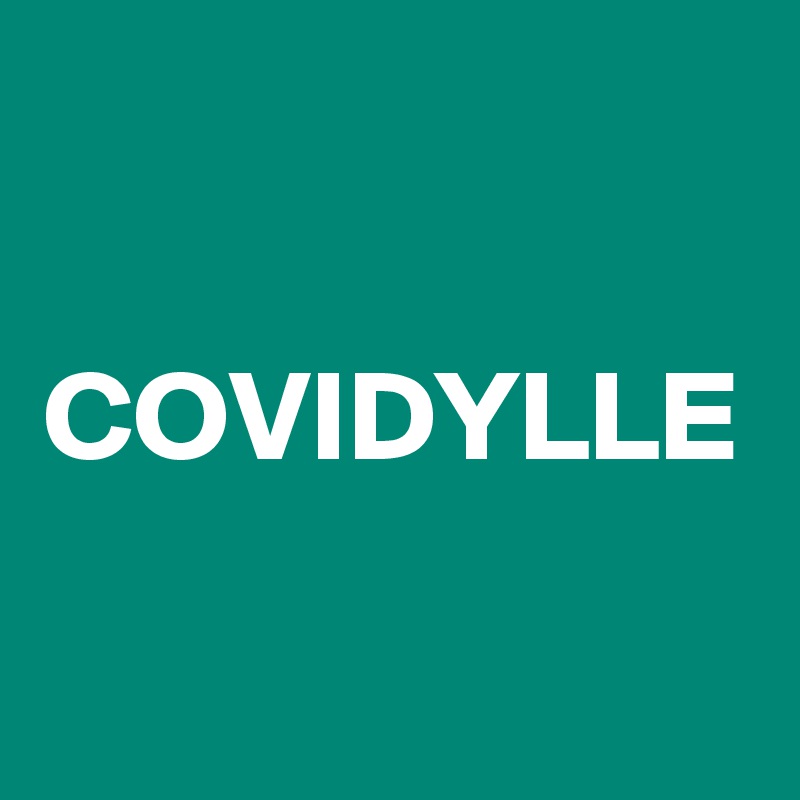 COVIDYLLE