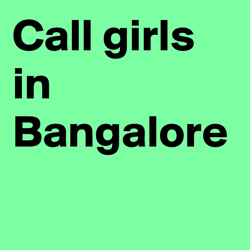 Call girls in Bangalore 