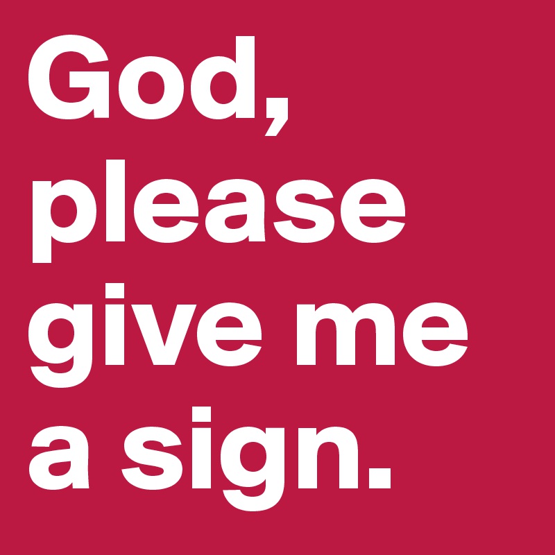 God Please Give Me A Sign Post By Anime On Boldomatic