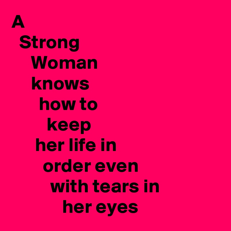 a-strong-woman-knows-how-to-keep-her-life-in-order-even-with-tears-in