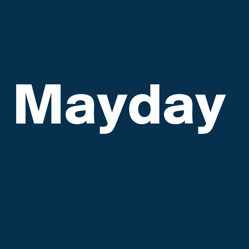 
Mayday