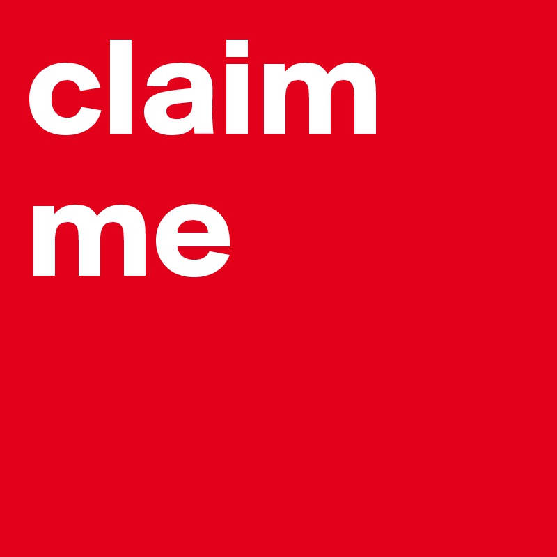 claim me