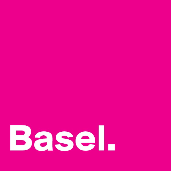 


Basel.