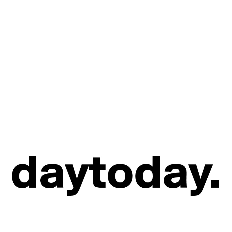 


daytoday.