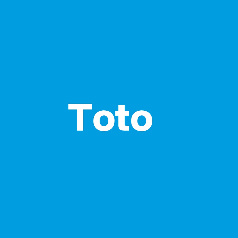 

       Toto

 