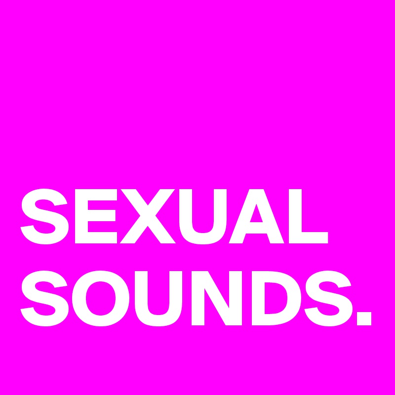 Sexual Sounds Post By Stargater On Boldomatic