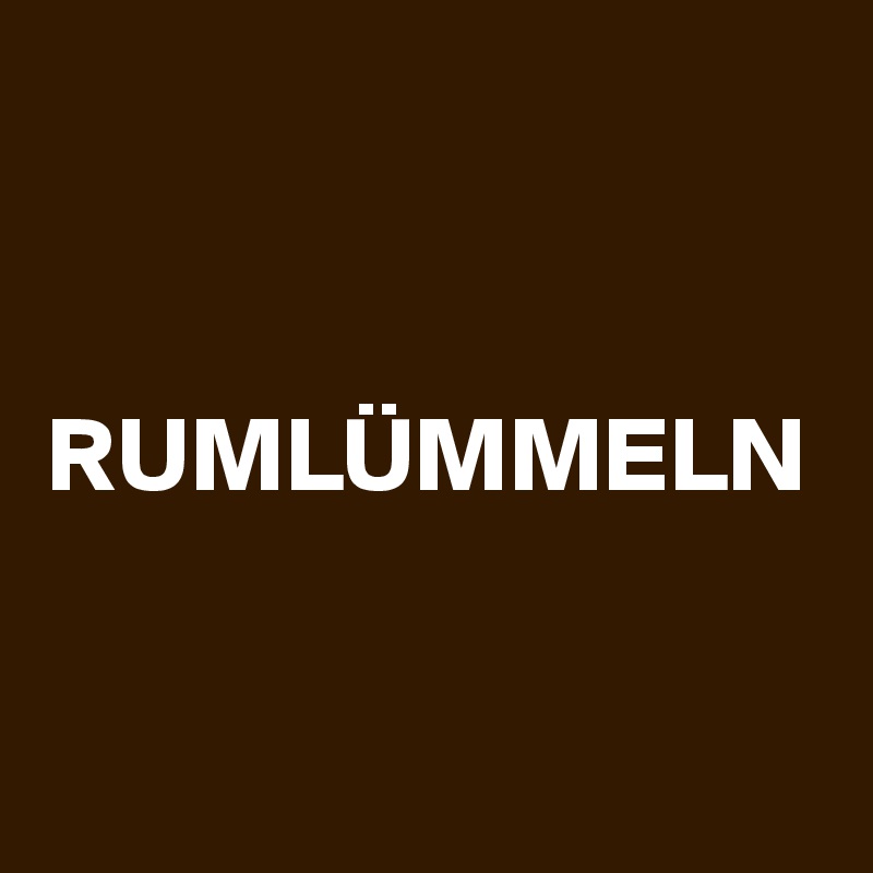 RUMLÜMMELN