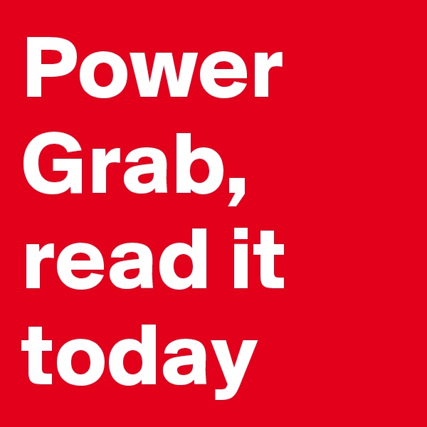 Power Grab, read it today