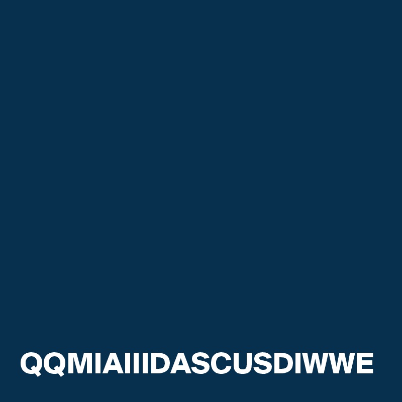 








 QQMIAIIIDASCUSDIWWE