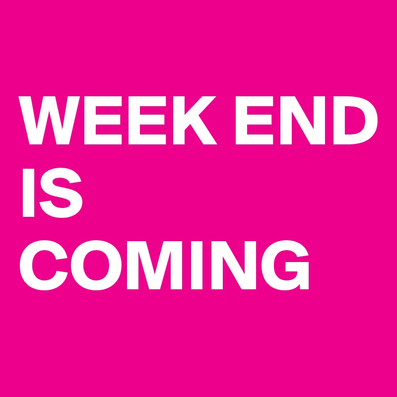 the end of next week meaning