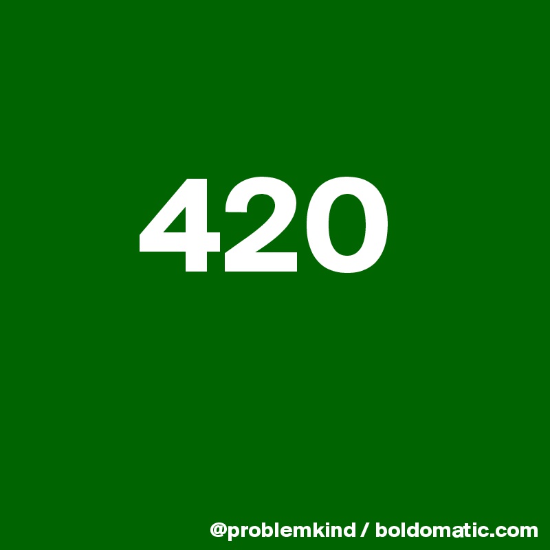 
    420
      