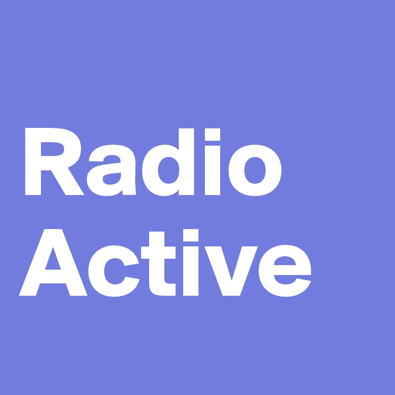       Radio Active