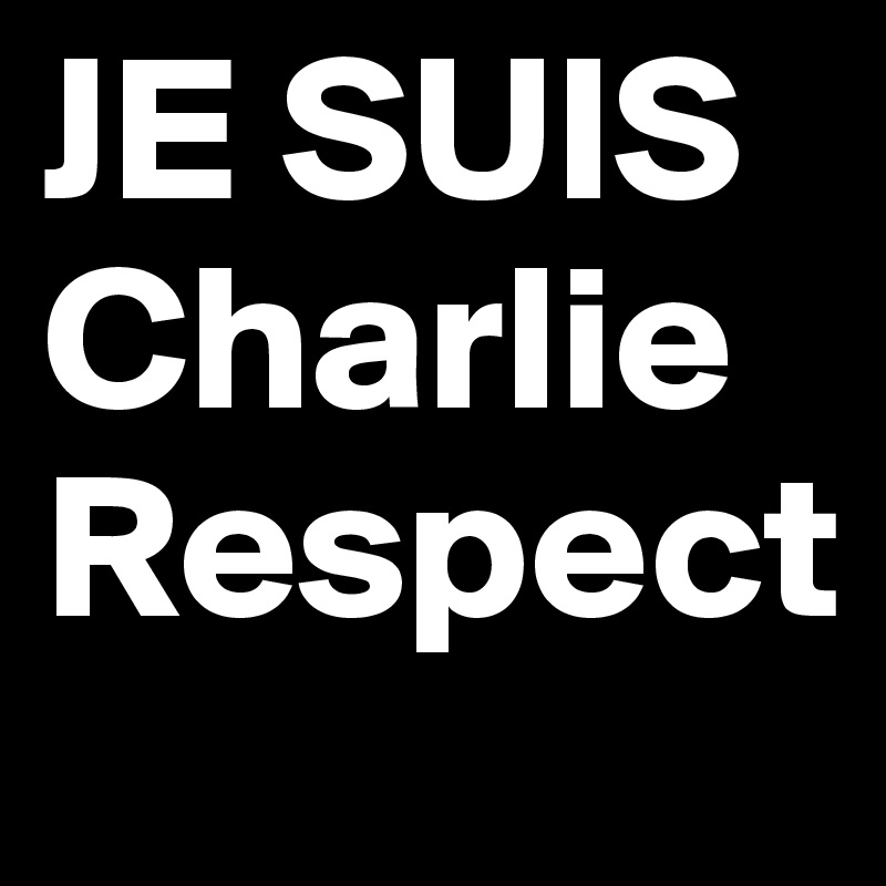 JE SUIS Charlie Respect