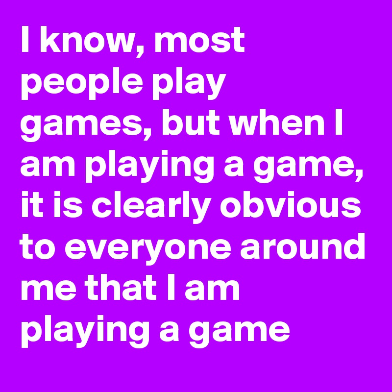 i am play a game