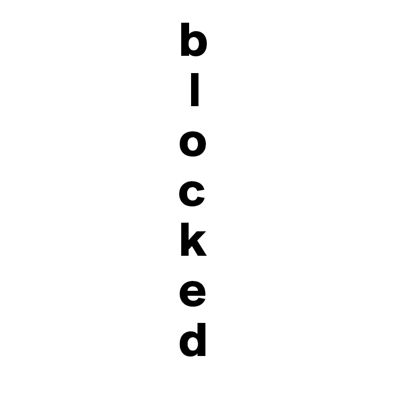                 b
                 l
                o
                c
                k
                e
                d                