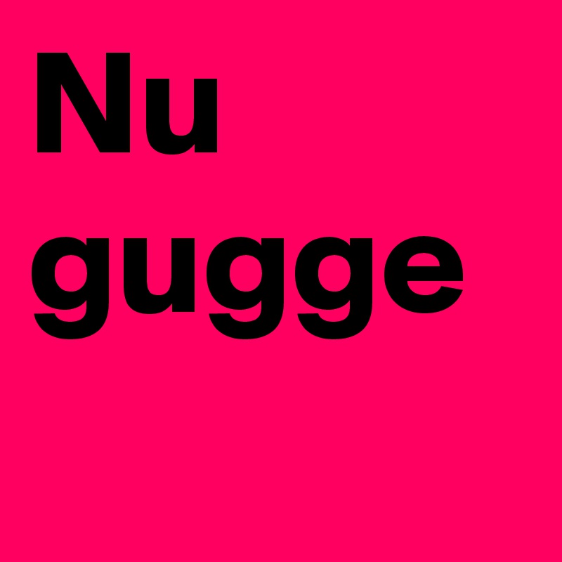 Nu gugge