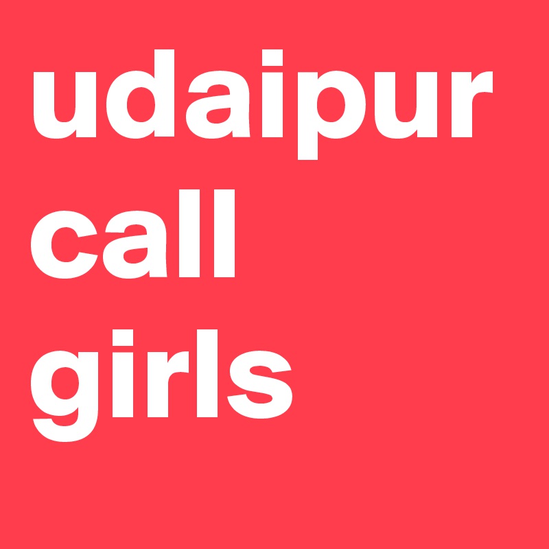 udaipur call girls