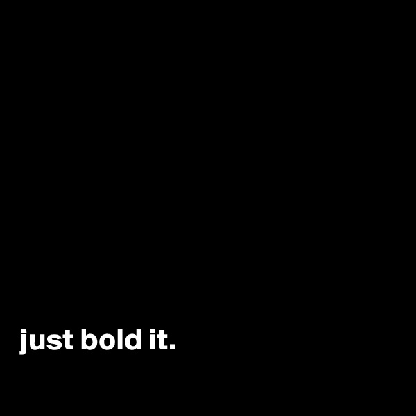 









just bold it.
