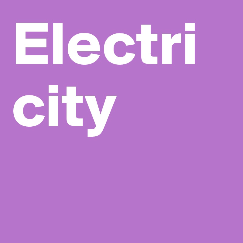 Electricity