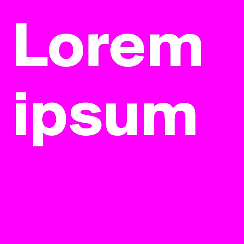 Lorem ipsum
