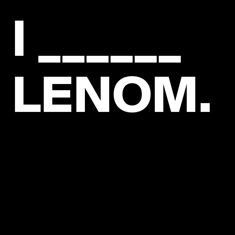 I ______
LENOM.