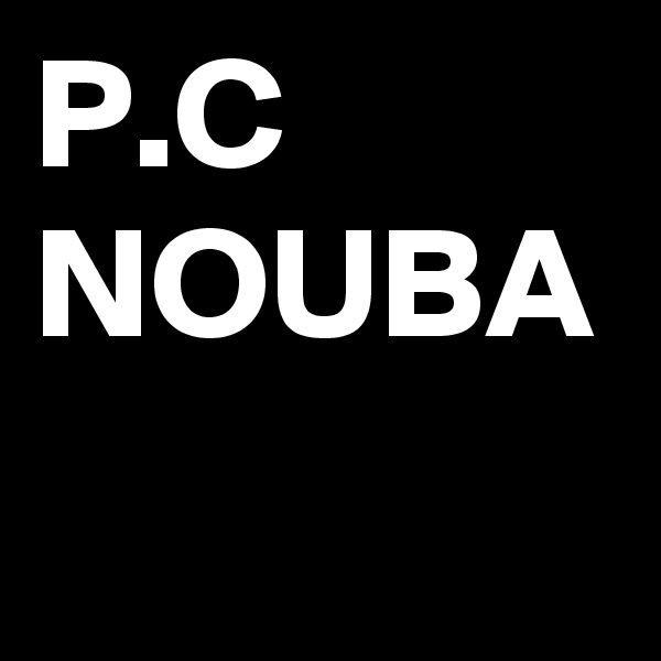 P.C NOUBA