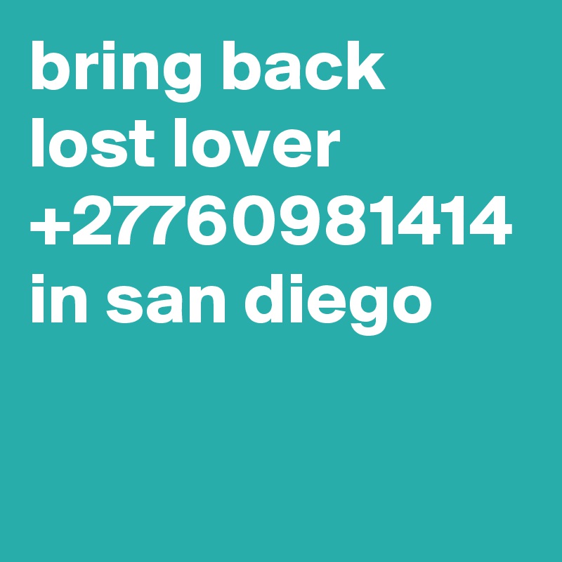 bring back lost lover +27760981414 in san diego 