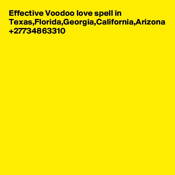 Effective Voodoo love spell in Texas,Florida,Georgia,California,Arizona +27734863310
