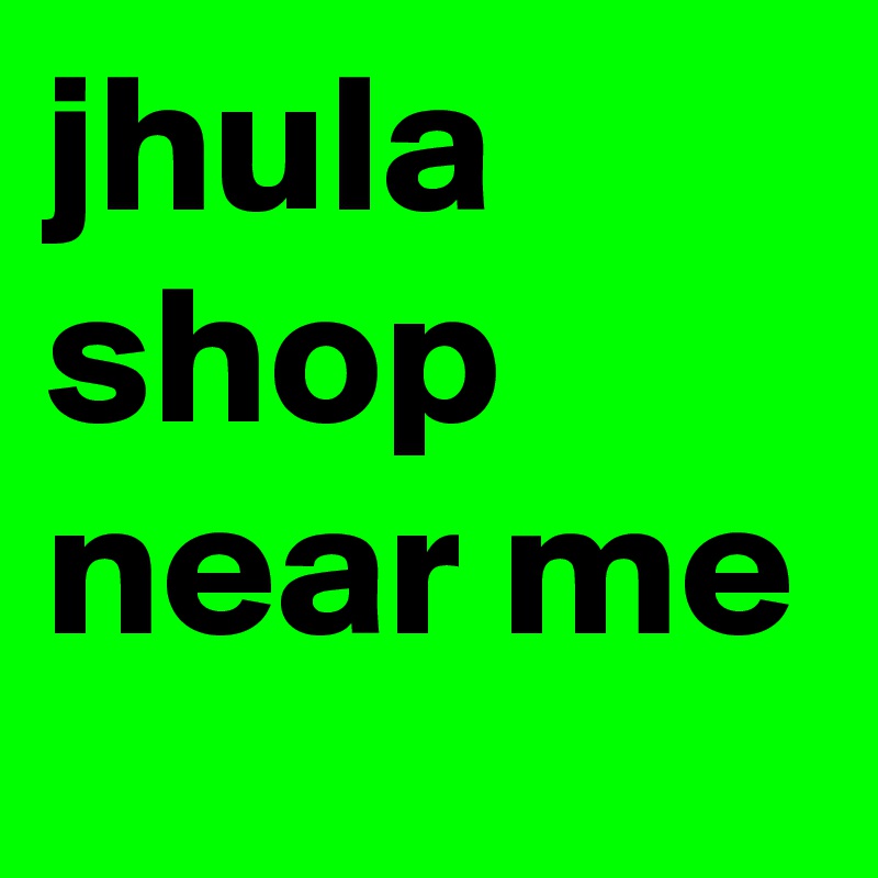 jhula shop near me