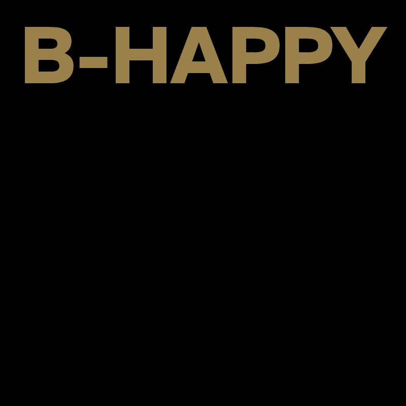B-HAPPY


