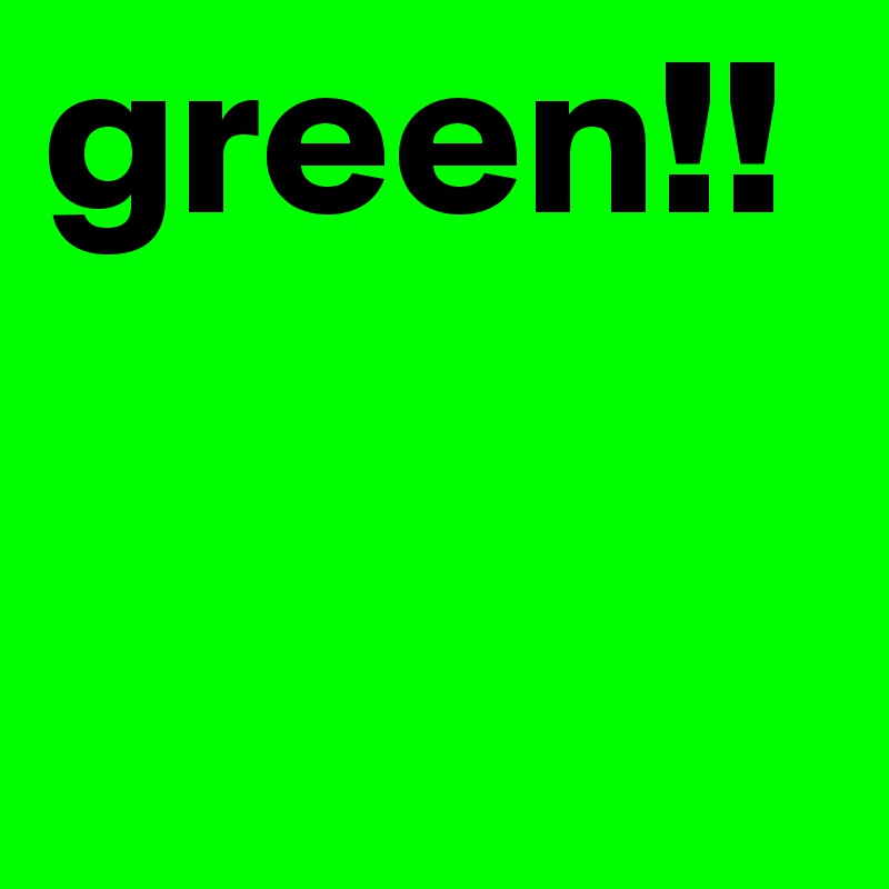 green!!
