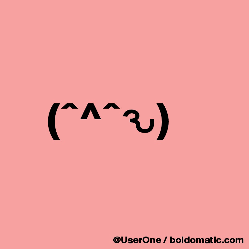 

    (ˆ^ˆ?)

