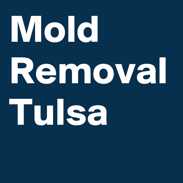 Mold Removal Tulsa
