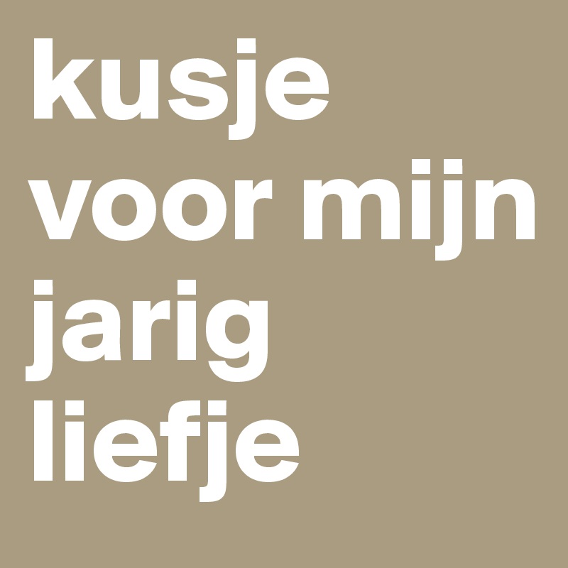 kusje voor mijn jarig liefje