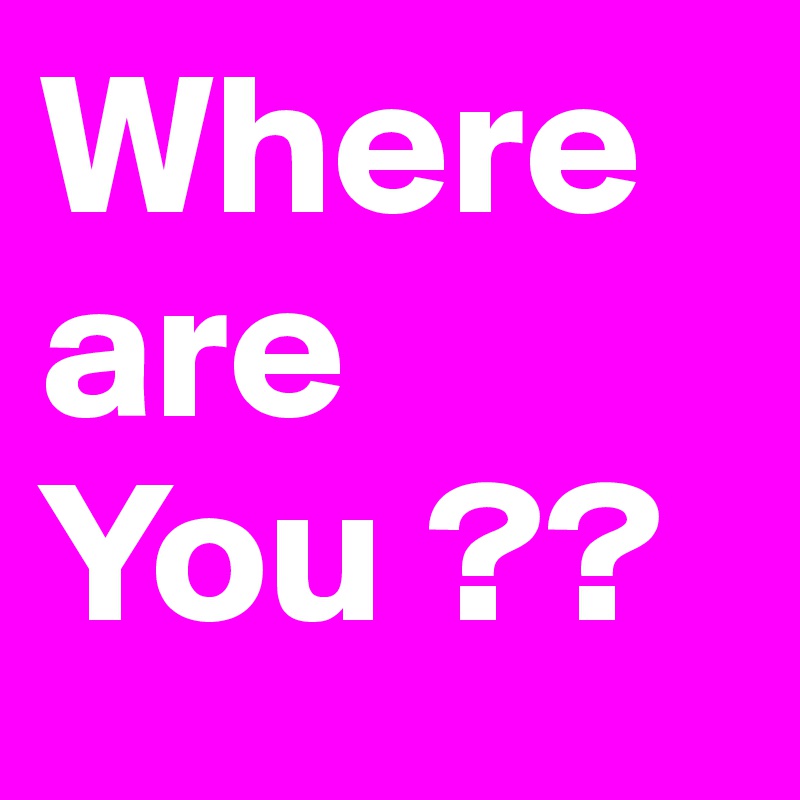 where-are-you-post-by-mojo84-on-boldomatic