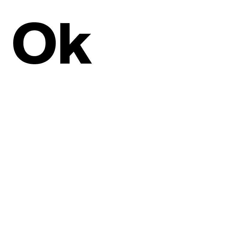 Ok