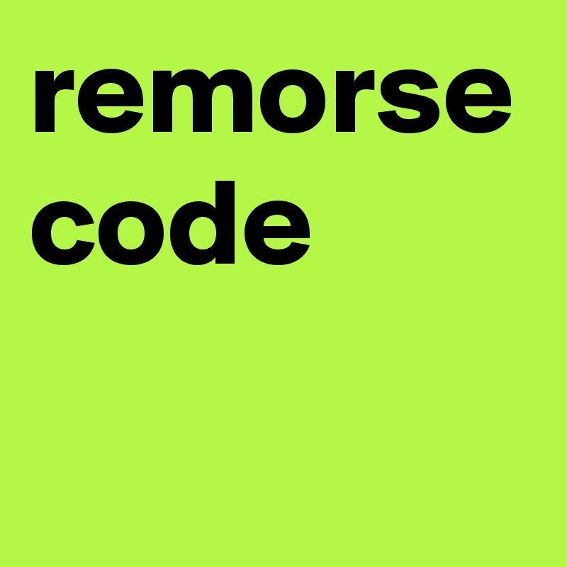 remorse code