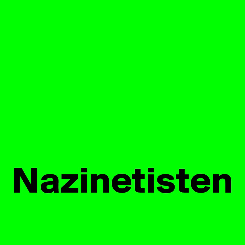 



Nazinetisten