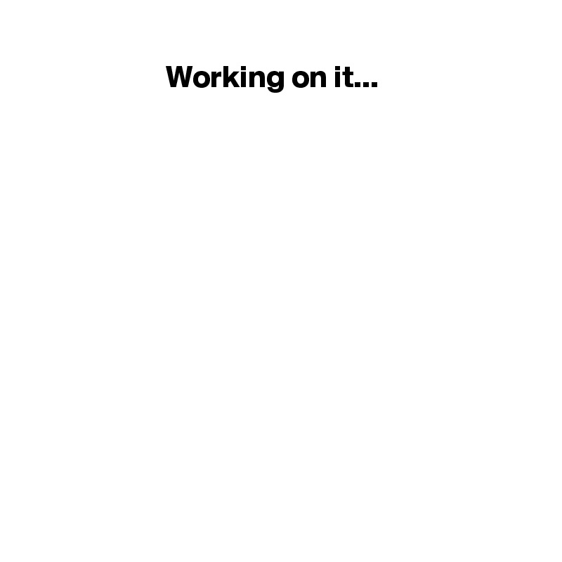 
                      Working on it...












         