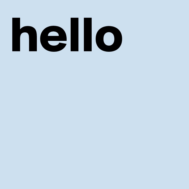 hello